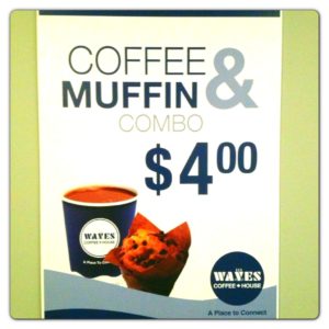 Waves Coffee: Enticing new customers with your current promotions. This is a poster sign which can be suctioned onto the inside of the window.
